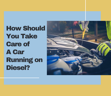 Car Mechanic’s Tips On Taking Care of A Car Running on Diesel